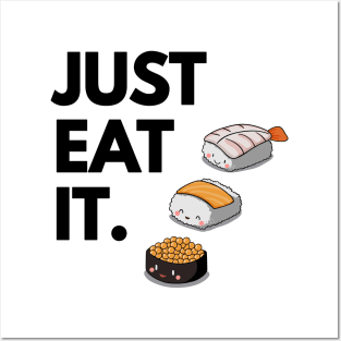 Just Eat It - Just Eat Sushi! Posters and Art